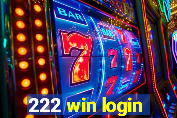 222 win login